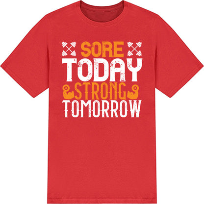 "Sore Today, Strong Tomorrow" Unisex T-Shirt | Fitness Focus