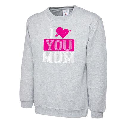 I Love You Mom  Unisex Sweatshirt | Valentine's Day Special