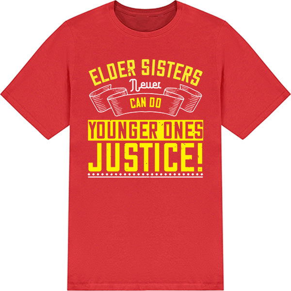 Elder Sisters T-Shirt | Unisex | Perfect Gift for Siblings