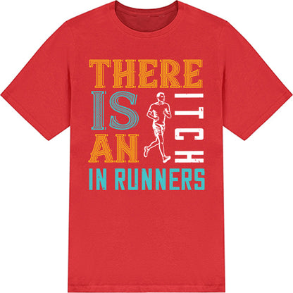 Unisex 'There Is An Itch In Runners' T-Shirt | Runner's Edition