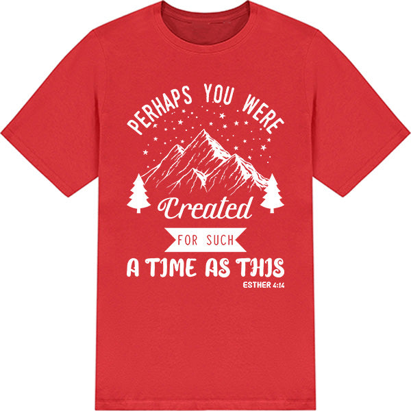 "Perhaps You Were Created" Unisex T-Shirt | Christian Equestrian