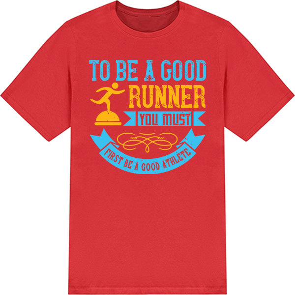 Unisex Runner's T-Shirt - Be A Good Athlete | Shop Now