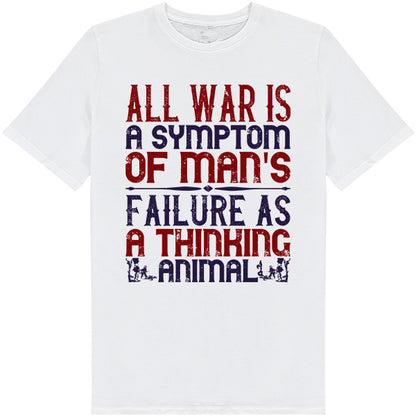 Unisex T-Shirt - 'All War Is A Symptom' | Political Statement