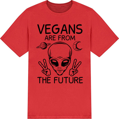 Vegans Are From The Future T-Shirt | Unisex Vegan Vibes