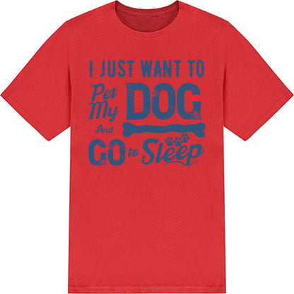 Pet My Dog & Sleep T-Shirt | Perfect for Dog Lovers