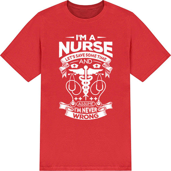 Nurse Pride Unisex T-Shirt - "I'm Never Wrong" | Shop Now