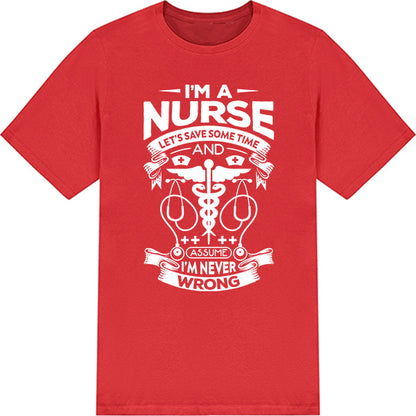 Nurse Pride Unisex T-Shirt - "I'm Never Wrong" | Shop Now