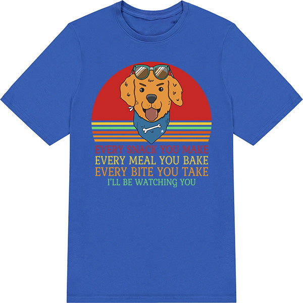 Dog Lover's T-Shirt - 'Every Snack You Make' Unisex Tee