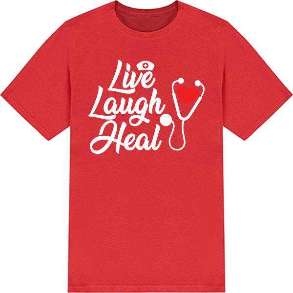 "Live Laugh Heal" Unisex T-Shirt | Celebrate Nurse Pride