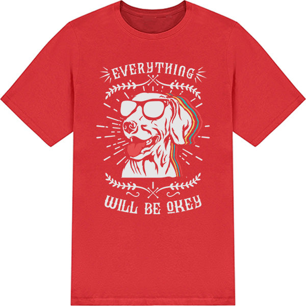 "Everything Will Be Okay" Unisex T-Shirt for Dog Lovers