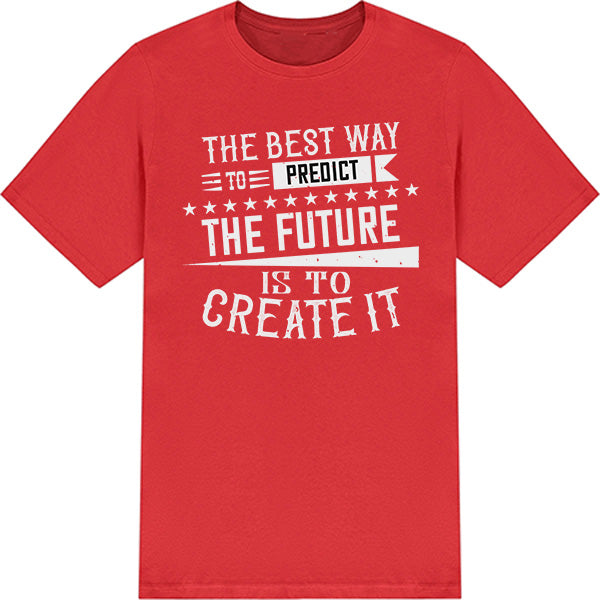 Predict The Future T-Shirt | Unisex Fitness Focus Collection