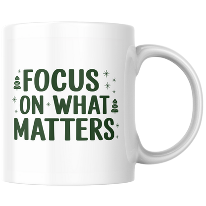 Shop the "Focus on What Matters" Christmas Mug - Perfect Holiday Gift for Coffee Lovers