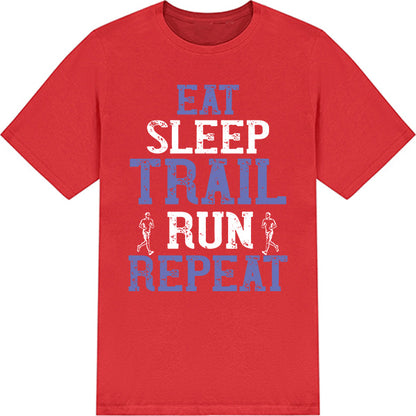 Eat Sleep Trail Run Repeat T-Shirt | Unisex Runner's Tee