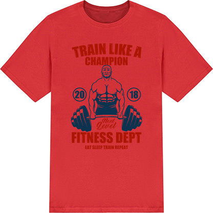 Train Like A Champion T-Shirt | Unisex Gym Apparel