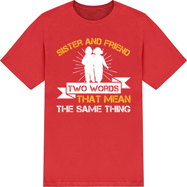 Sister & Friend Unisex T-Shirt | Perfect Gift for Sisters