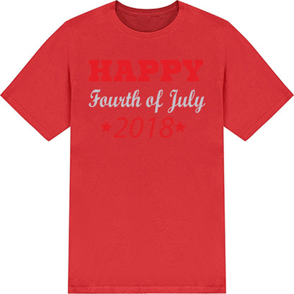 2018 Fourth of July Unisex T-Shirt | Celebrate in Style