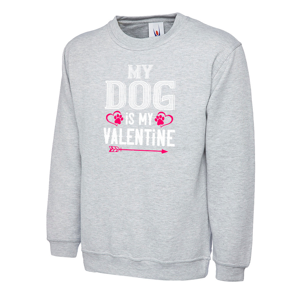 My Dog Is My Valentine  Unisex Sweatshirt | Valentine's Day Special