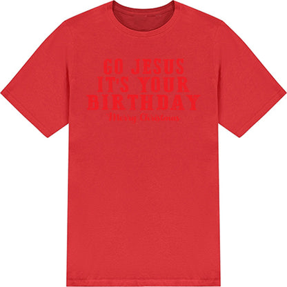 "Go Jesus It's Your Birthday" T-Shirt | Christian Equestrian Apparel