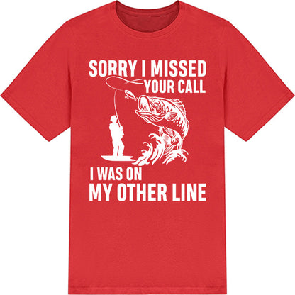 Funny Fishing T-Shirt - 'Sorry I Missed Your Call' Unisex Tee