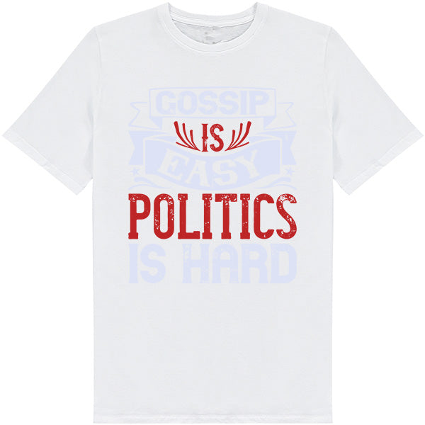 "Gossip Is Easy" Unisex T-Shirt | Political Collection