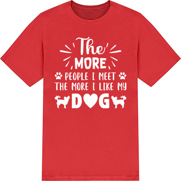 Dog Lover's Unisex T-Shirt | "The More People I Meet"