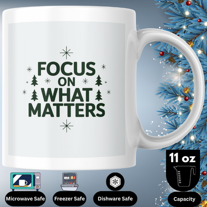 Shop the "Focus on What Matters" Christmas Mug - Perfect Holiday Gift for Coffee Lovers