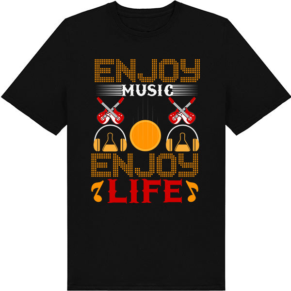 "Enjoy Music, Enjoy Life" Unisex T-Shirt for Music Lovers