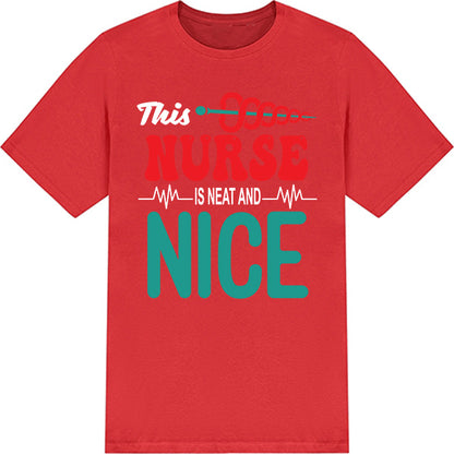 Neat and Nice Nurse T-Shirt | Unisex | Celebrate Nurse Pride