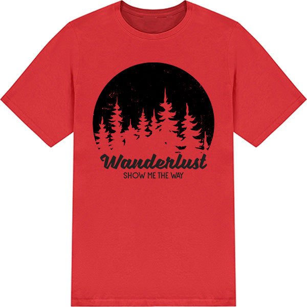 Wanderlust "Show Me The Way" Unisex T-Shirt | Camping Ready