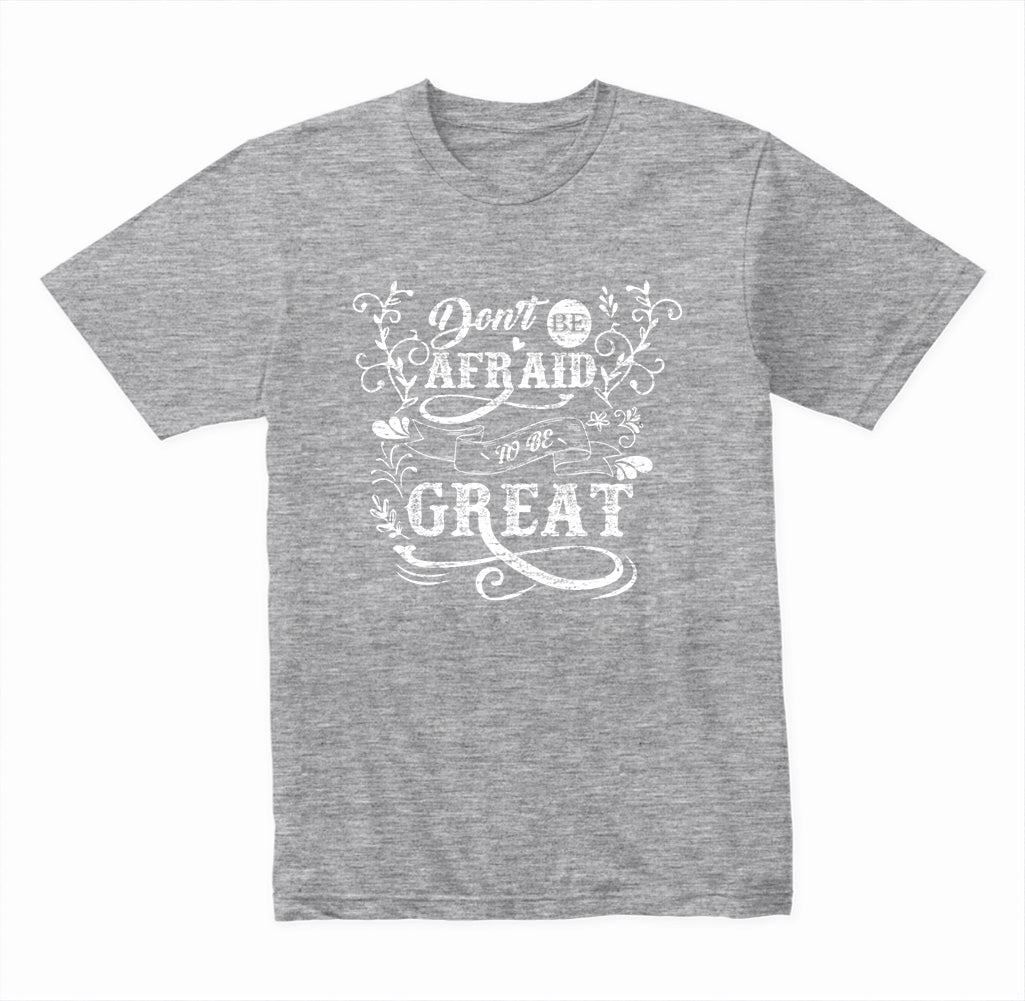 "Don't Be Afraid To Be Great" Unisex T-Shirt | Equestrian Apparel