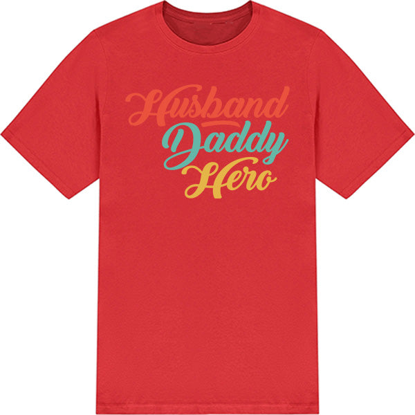 Husband Daddy Hero T-Shirt | Dad's Favorites Collection