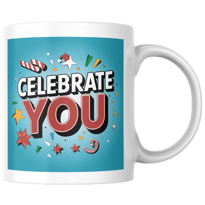 Shop the Festive "Celebrate You" Christmas Mug - Perfect Holiday Gift