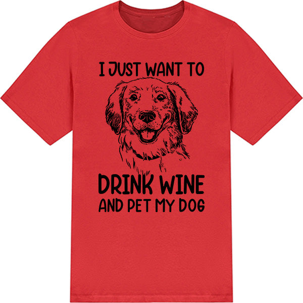 Drink Wine & Pet My Dog T-Shirt | Perfect for Dog Lovers