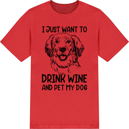 Drink Wine & Pet My Dog T-Shirt | Perfect for Dog Lovers