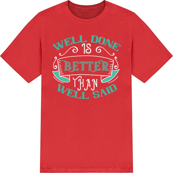 Well Done Is Better T-Shirt | Ideal for Equestrian Fitness