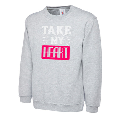 Take My Heart  Unisex Sweatshirt | Valentine's Day Special