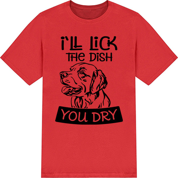 Dog Lover's Unisex T-Shirt - "I'll Lick The Dish You Dry"