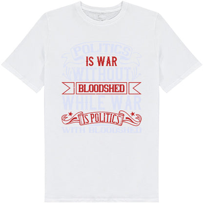 "Politics Is War" Unisex T-Shirt | Political Statements Collection