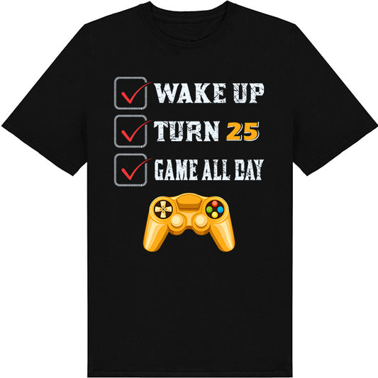 Unisex Wake Up Turn 25 T-Shirt | Premium Gaming Apparel