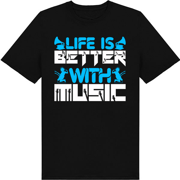 "Life Is Better With Music" T-Shirt | Ideal for Music Lovers