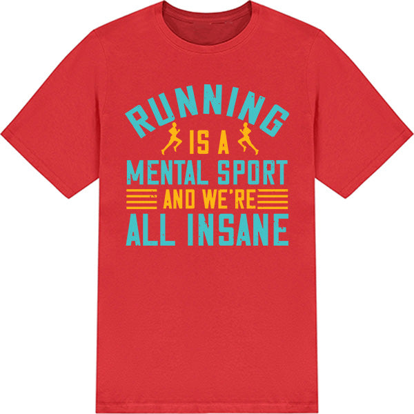 "Running Is A Mental Sport" Unisex T-Shirt | Runner's Edition