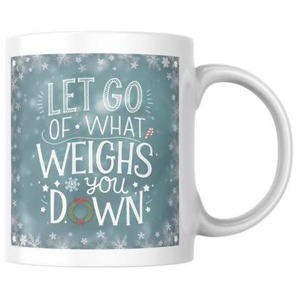 Shop the "Let Go of What Weighs You Down" Christmas Mug - Perfect Holiday Gift for Relaxation and Inspiration