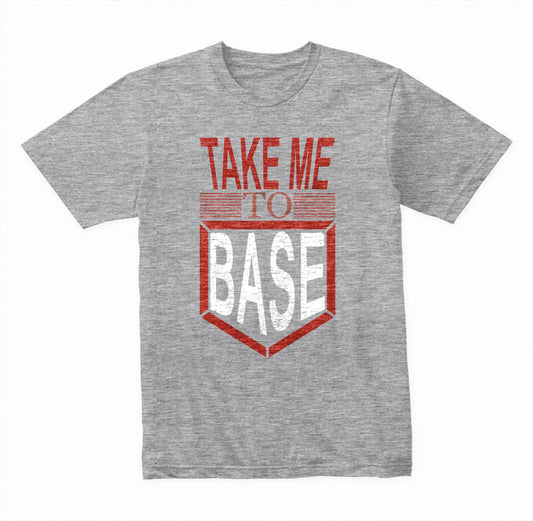 Take Me To Base Unisex T-Shirt | Baseball Spirit Apparel