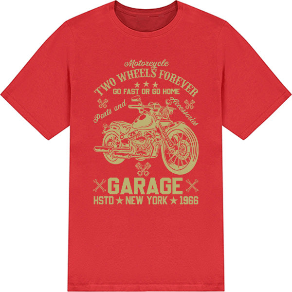 Motorcycle Two Wheels Forever T-Shirt | Unisex | Go Fast