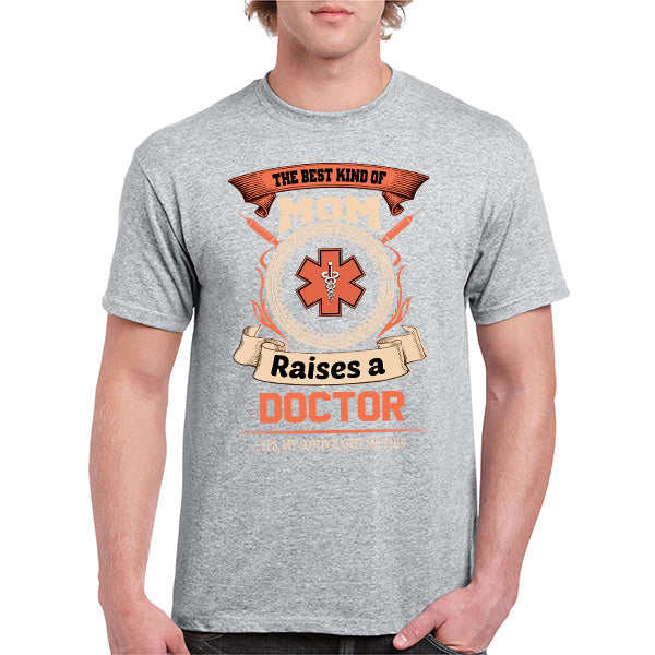 Best Mom Raises Doctor T-Shirt | Doctor's Choice Collection