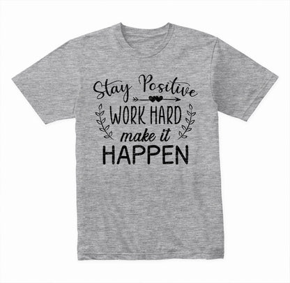 Stay Positive T-Shirt | Motivational Moments Collection