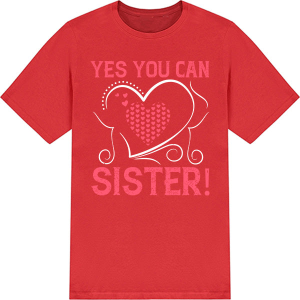 Yes You Can, Sister! Unisex T-Shirt - Perfect for Equestrians