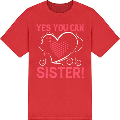 Yes You Can, Sister! Unisex T-Shirt - Perfect for Equestrians