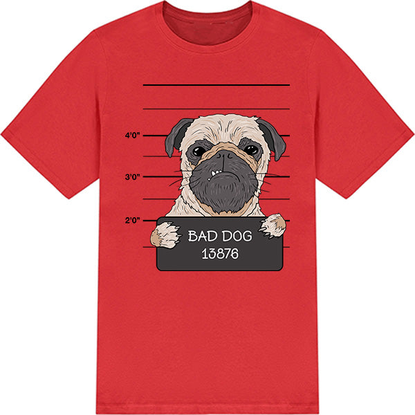 Bad Dog 13876 Unisex T-Shirt - Perfect for Dog Lovers