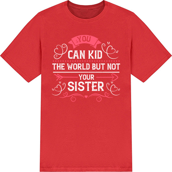 "funny t-shirts for sisters," "humorous unisex sibling t-shirts," "gifts for sisters with a sense of humor," "custom sibling rivalry shirts," and "unique sister-themed t-shirts."